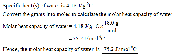 The specific heat of water is 4.18 J/(g⋅∘C). Calculate the molar heat