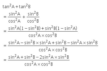 Tan^2A+tan^2B=(sin^2A-sin^2B)/cos^2A-cos^2B Prove - Home Work Help ...